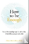 Hendriksen, Ellen - How to be Enough