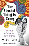 Batt, Mike - The Closest Thing to Crazy