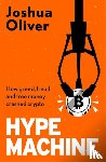 Oliver, Joshua - Hype Machine: Inside the Cult of Crypto
