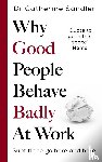 Sandler, Catherine - Why Good People Behave Badly At Work