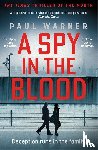 Warner, Paul - A Spy in the Blood