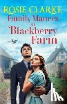 Clarke, Rosie - Family Matters at Blackberry Farm