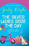 Leigh, Judy - The Silver Ladies Seize the Day