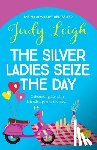 Leigh, Judy - The Silver Ladies Seize the Day