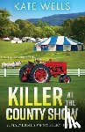 Wells, Kate - Killer at the County Show