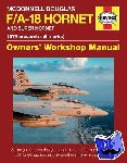 Davies, Steve - McDonnell Douglas F/A-18 Hornet And Super Hornet Owners' Workshop Manual - 1978 onwards (all marks)