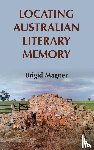 Magner, Brigid - Locating Australian Literary Memory