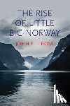 Ross, John F. L. - The Rise of Little Big Norway