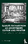 Dussinger, John A. - Samuel Richardson as Anonymous Editor and Printer