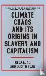 Blau, Reva, Blau, Judith - Climate Chaos and its Origins in Slavery and Capitalism