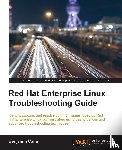 Cane, Benjamin - Red Hat Enterprise Linux Troubleshooting Guide