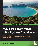 Herbez, Adrian - Maya Programming with Python Cookbook