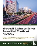 Andersson, Jonas, Pfeiffer, Mike - Microsoft Exchange Server PowerShell Cookbook - Third Edition