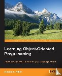 Hillar, Gaston C. - Learning Object-Oriented Programming