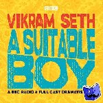Seth, Vikram - A Suitable Boy - A BBC Radio full-cast dramatisation