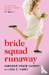 Grace-Cassidy, Caroline, Carey, Lisa C. - Bride Squad Runaway