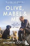 Cotter, Andrew - Olive, Mabel & Me