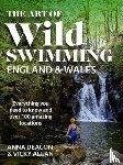 Deacon, Anna, Allan, Vicky - The Art of Wild Swimming: England & Wales