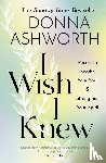 Ashworth, Donna - I Wish I Knew