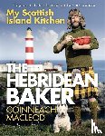 MacLeod, Coinneach - The Hebridean Baker: My Scottish Island Kitchen
