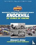 Gray, Stuart, Knockhill Racing Circuit Ltd - Knockhill: 50 Years of Racing