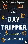 Goodhand, James - The Day Tripper