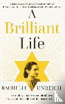 Unreich, Rachelle - A Brilliant Life