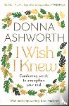 Ashworth, Donna - I Wish I Knew