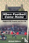 Gibbons, Michael - When Football Came Home