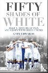Edwards, Gary - Fifty Shades of White