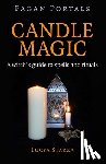 Starza, Lucya - Pagan Portals – Candle Magic – A witch`s guide to spells and rituals