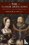 Watkins, Sarah–beth - Tudor Brandons, The – Mary and Charles – Henry VIII`s Nearest & Dearest