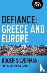 Silverman, Roger - Defiance: Greece and Europe