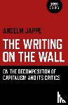 Jappe, Anselm, Hemmens, Alastair - Writing on the Wall, The – On the Decomposition of Capitalism and Its Critics