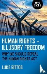 Gittos, Luke - Human Rights - Illusory Freedom