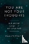 Trussell, Frances - You Are Not Your Thoughts