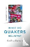 Durham, Geoffrey - Quaker Quicks - What Do Quakers Believe?