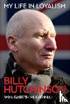 Hutchinson, Billy, Mulvenna, Gareth - My Life in Loyalism