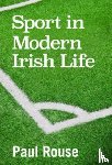 Rouse, Paul - Sport in Modern Irish Life
