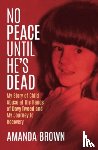 Brown, Amanda - No Peace Until He's Dead