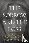 Dillon, Martin - The Sorrow and the Loss