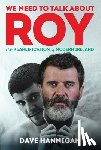 Hannigan, Dave - We Need to Talk About Roy