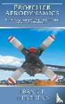 Hitchens, Frank E - Propeller Aerodynamics