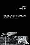 Stiegler, Bernard - The Neganthropocene