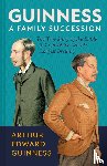 Guinness, Arthur Edward, Hart, Antonia - Guinness: A Family Succession