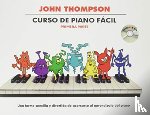 JOHN THOMPSON - Thompson Curso De Piano Facil – Primera Parte