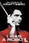 Flur, Wolfgang - Kraftwerk: I Was A Robot