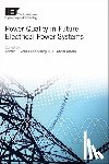 Ahmed F. (Senior Lecturer, Institute of Energy Futures, Brunel University, UK) Zobaa, Shady Hossam Eldeen Abdel (Assistant Professor, 15th of May Higher Institute of Engineering, Egypt) Aleem - Power Quality in Future Electrical Power Systems