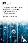 Minoru (Professor, Hiroshima University, Graduate School of Advanced Sciences of Matter, Japan) Fujishima, Shuhei (Associate Professor, Hiroshima University, Graduate School of Advanced Sciences of Matter, Japan) Amakawa - Design of Terahertz CMOS Integrated Circuits for High-Speed Wireless Communication