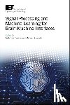 - Signal Processing and Machine Learning for Brain-Machine Interfaces